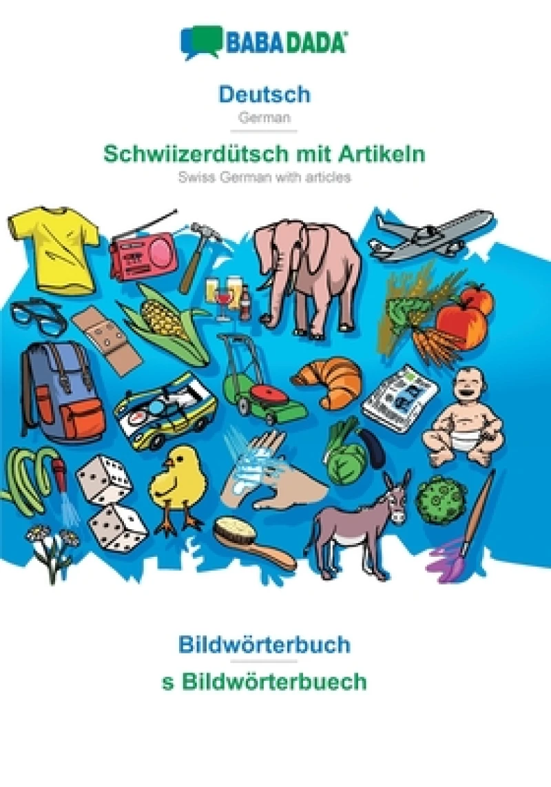 Deutsch - Schwiizerdutsch mit Artikeln, Bildworterbuch