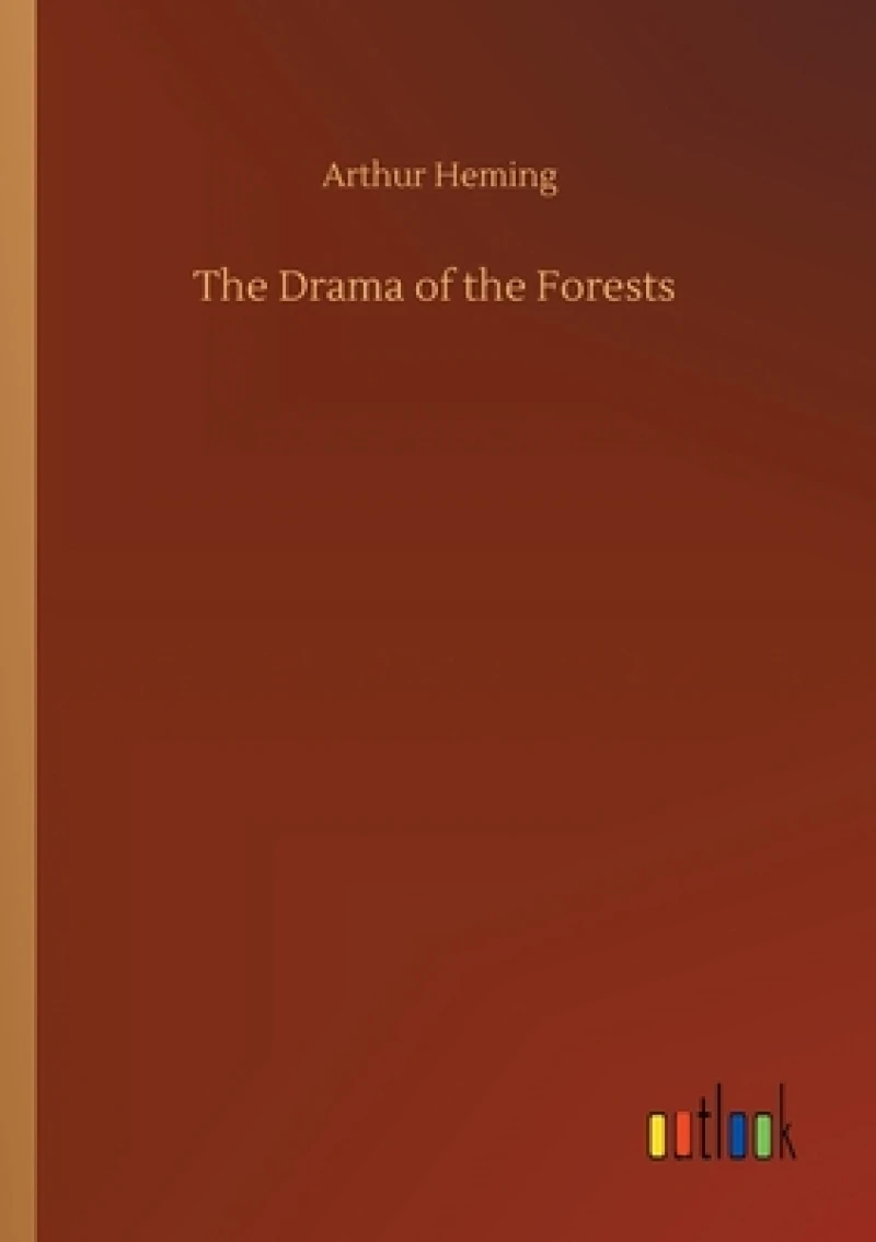 The Drama of the Forests