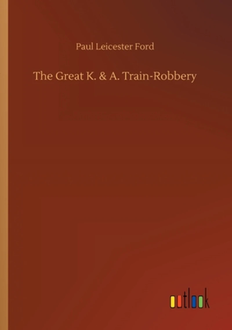 The Great K. & A. Train-Robbery