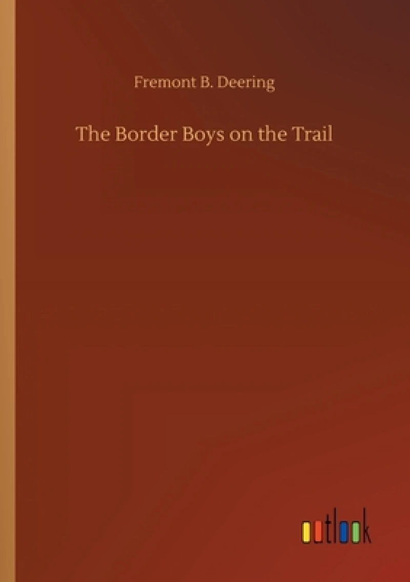 The Border Boys on the Trail