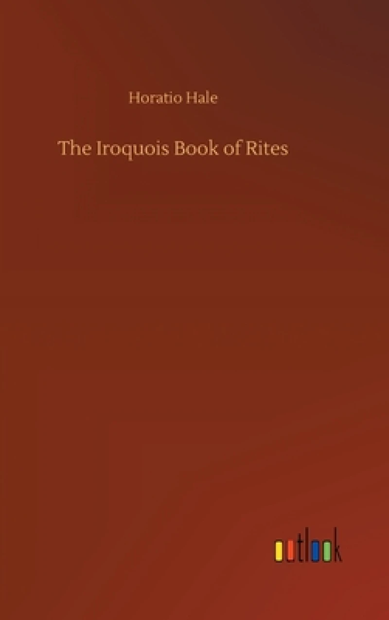 The Iroquois Book of Rites