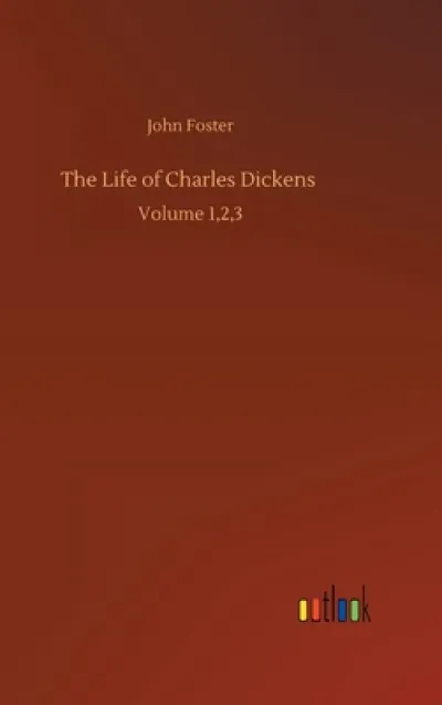 The Life of Charles Dickens