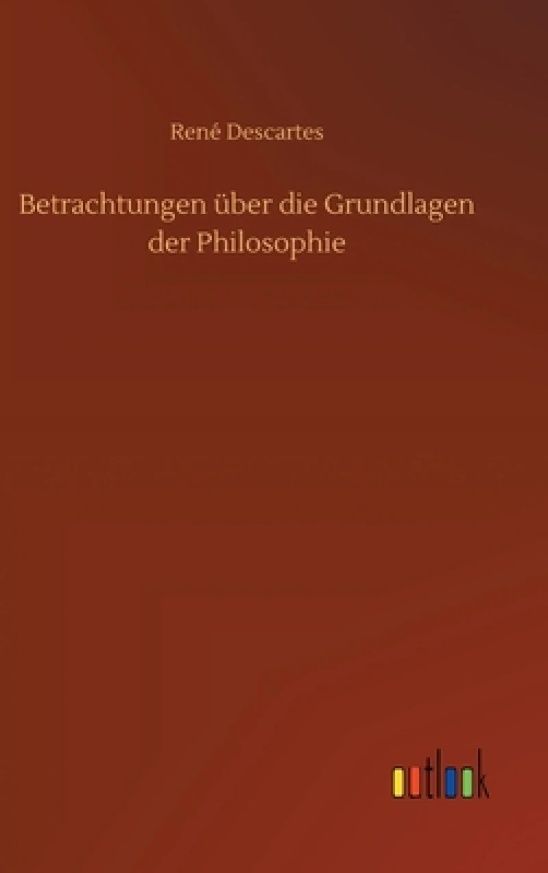 Betrachtungen uber die Grundlagen der Philosophie