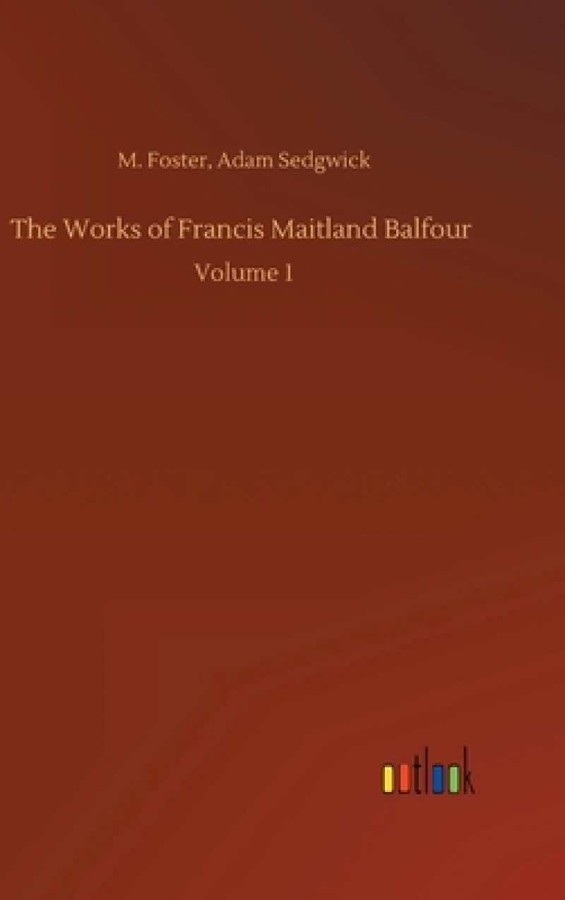 The Works of Francis Maitland Balfour