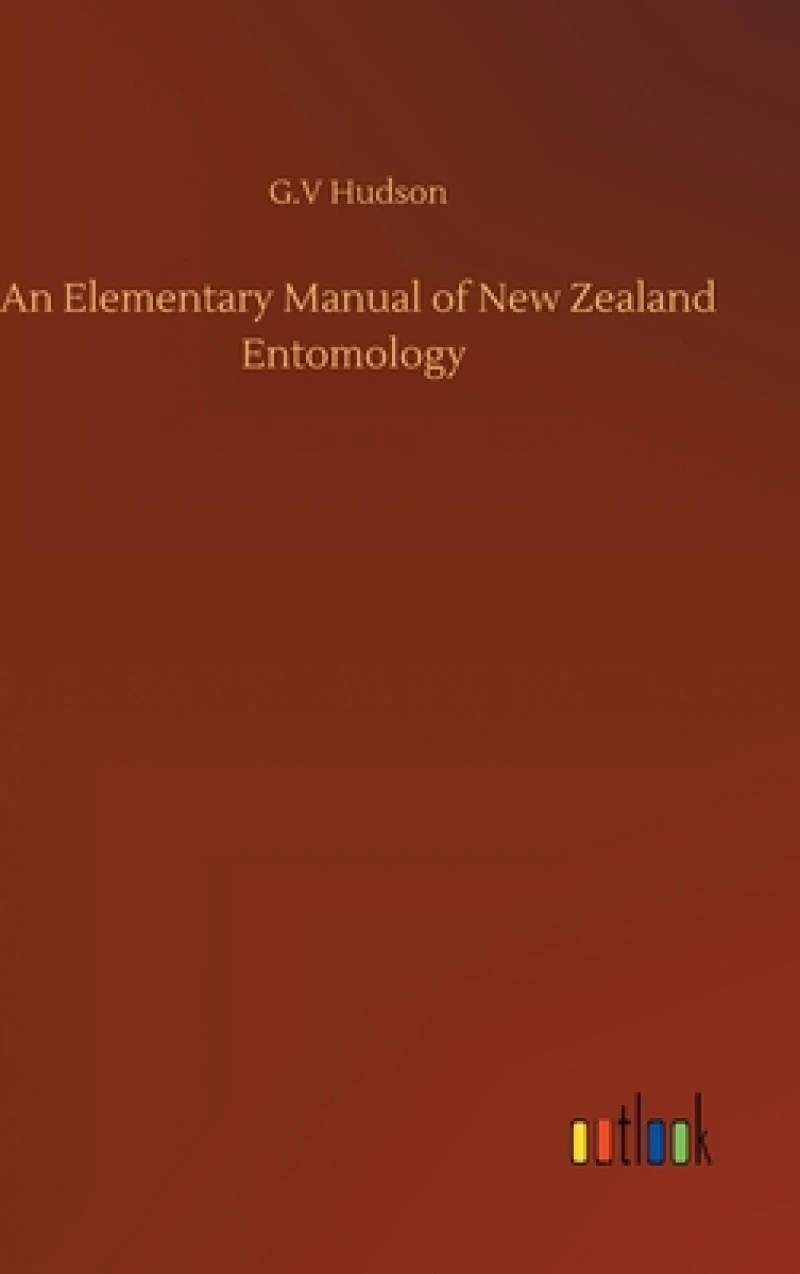 An Elementary Manual of New Zealand Entomology