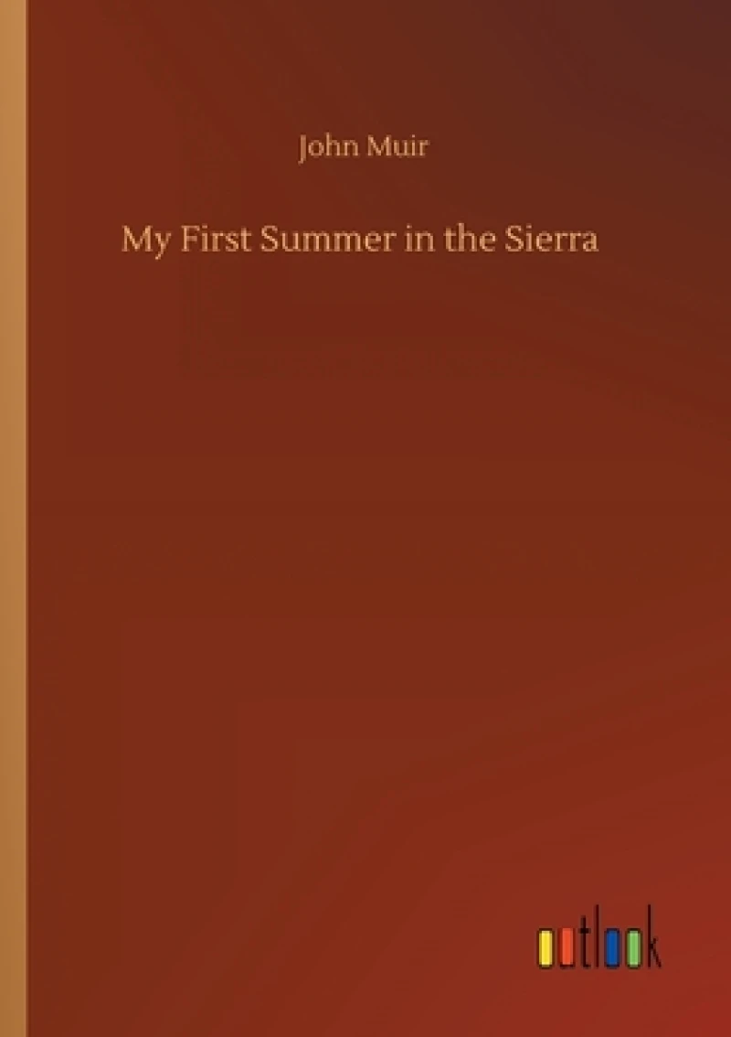 My First Summer in the Sierra