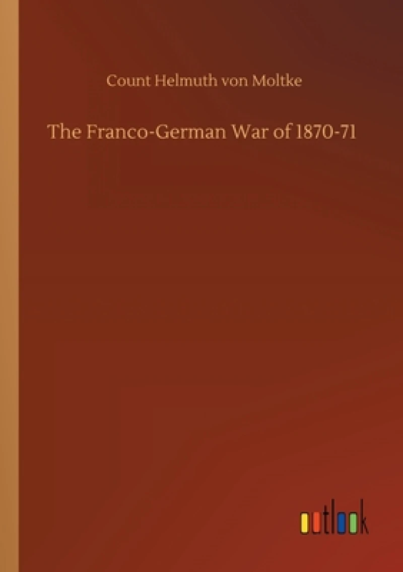 The Franco-German War of 1870-71