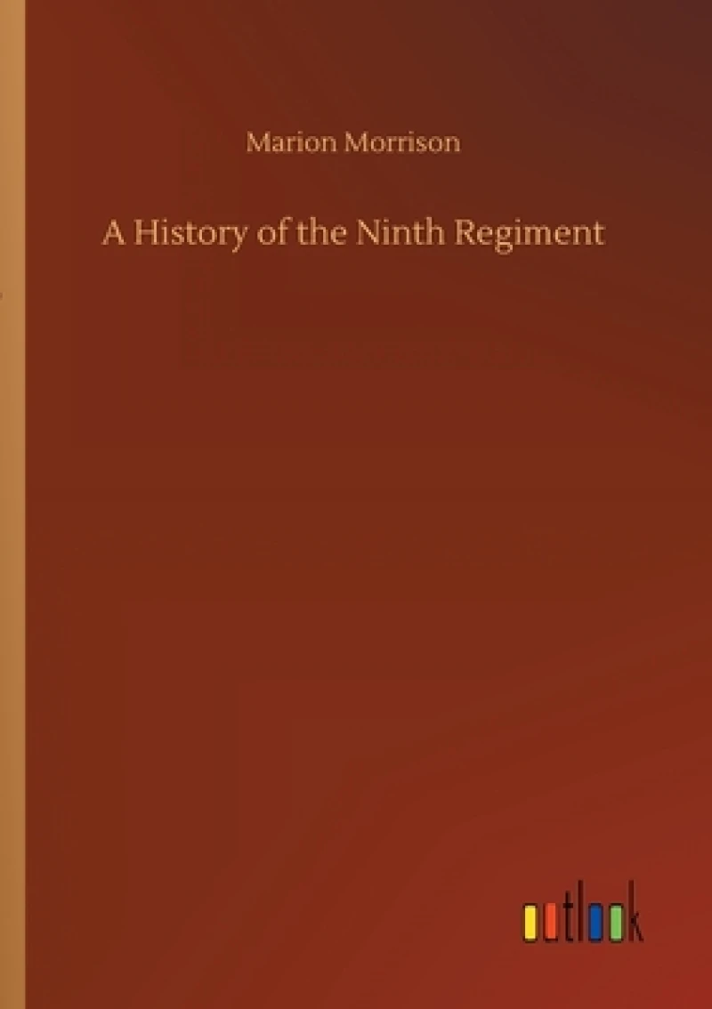 A History of the Ninth Regiment