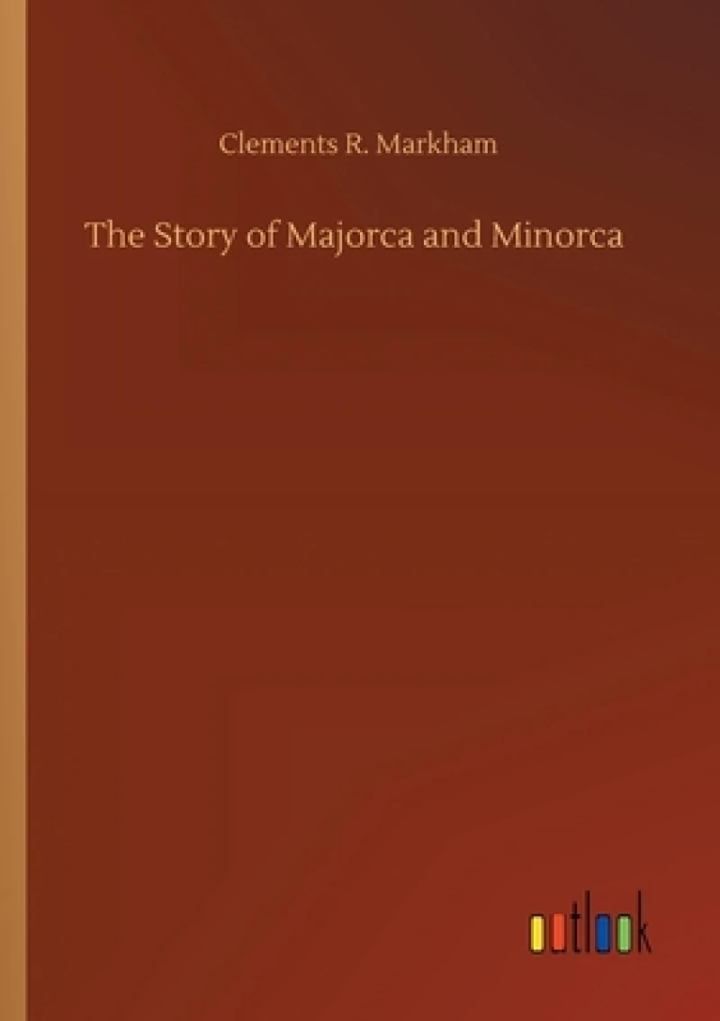 The Story of Majorca and Minorca