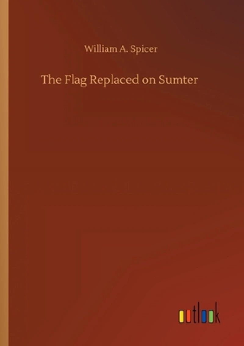 The Flag Replaced on Sumter
