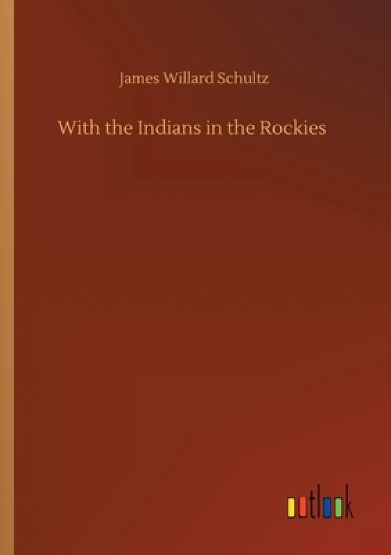 With the Indians in the Rockies
