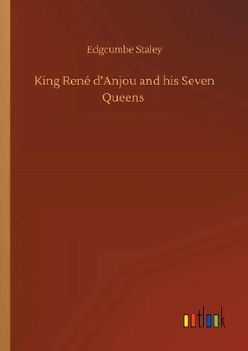 King Rene d'Anjou and his Seven Queens