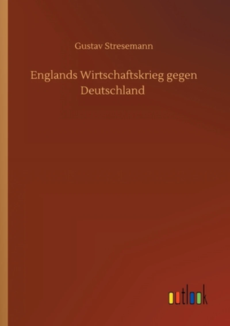 Englands Wirtschaftskrieg gegen Deutschland