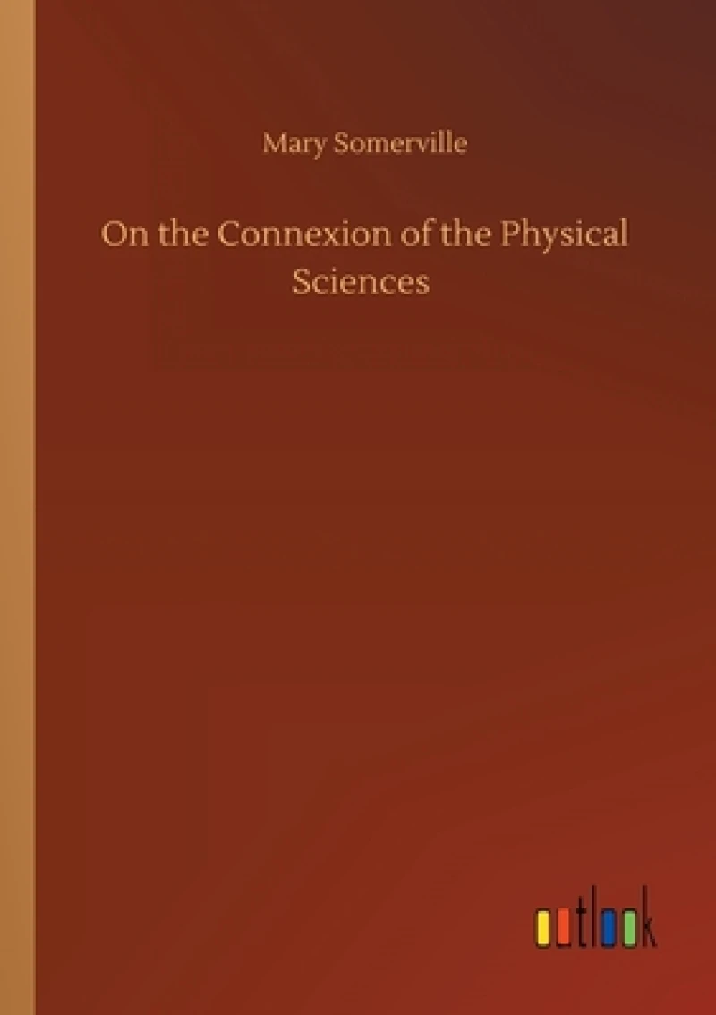 On the Connexion of the Physical Sciences