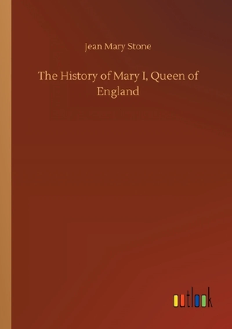 The History of Mary I, Queen of England