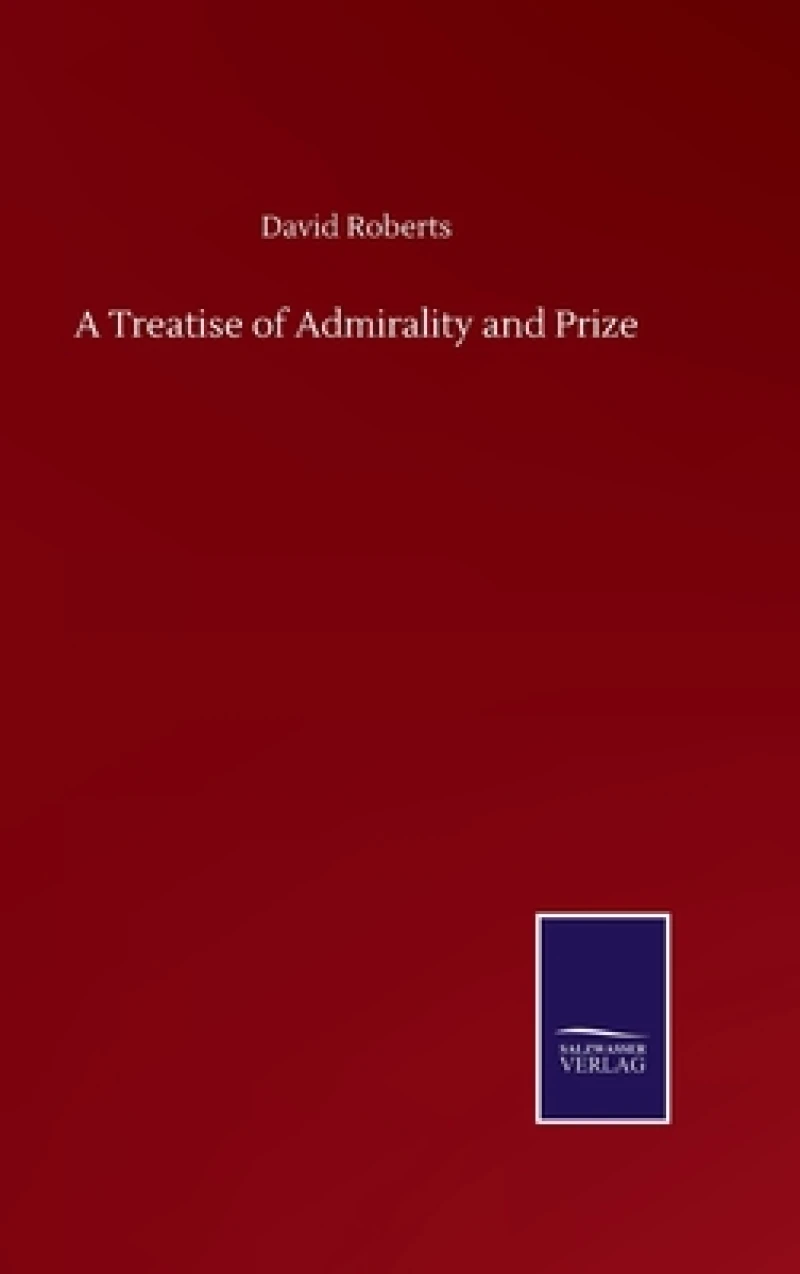 A Treatise of Admirality and Prize