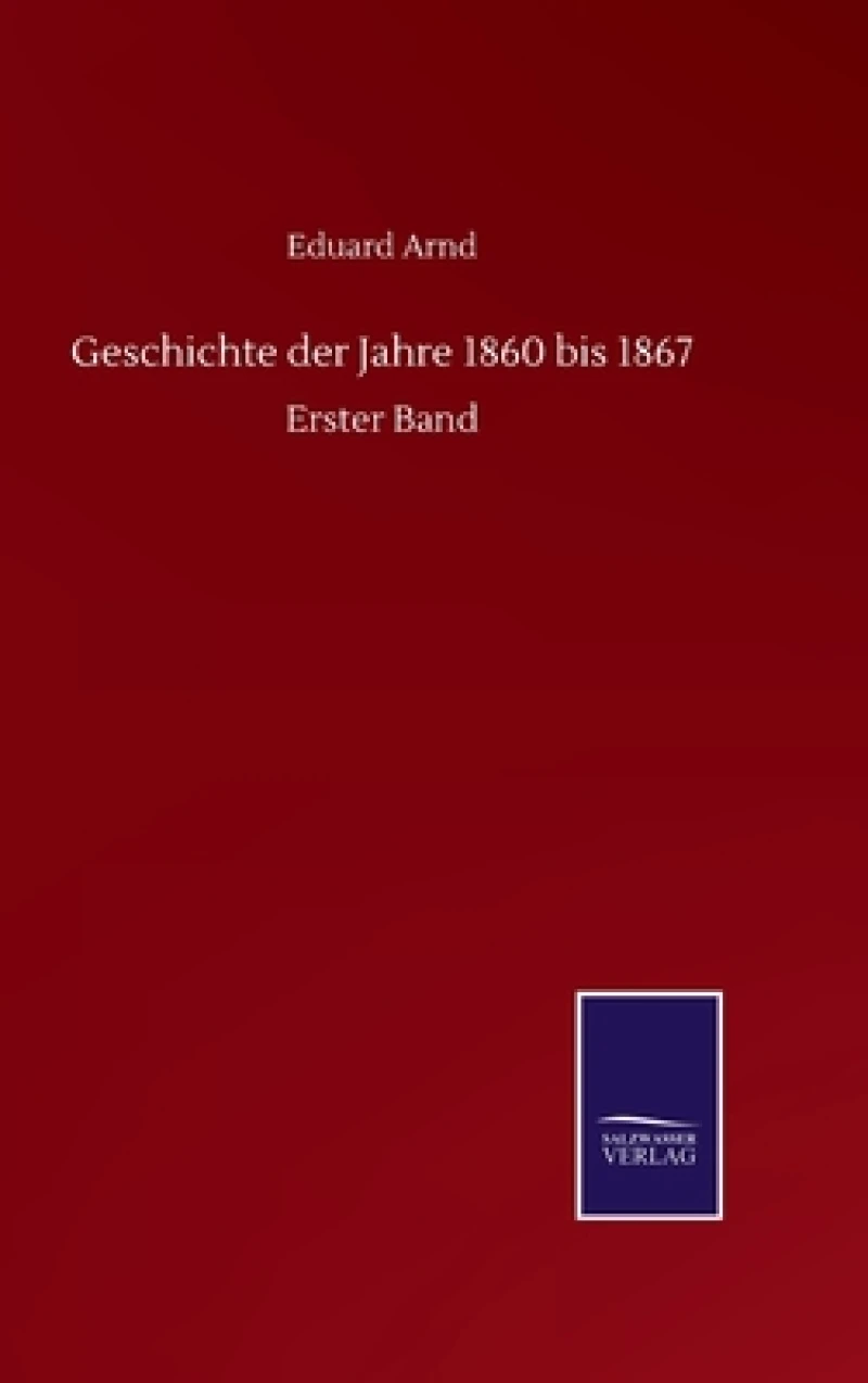 Geschichte der Jahre 1860 bis 1867