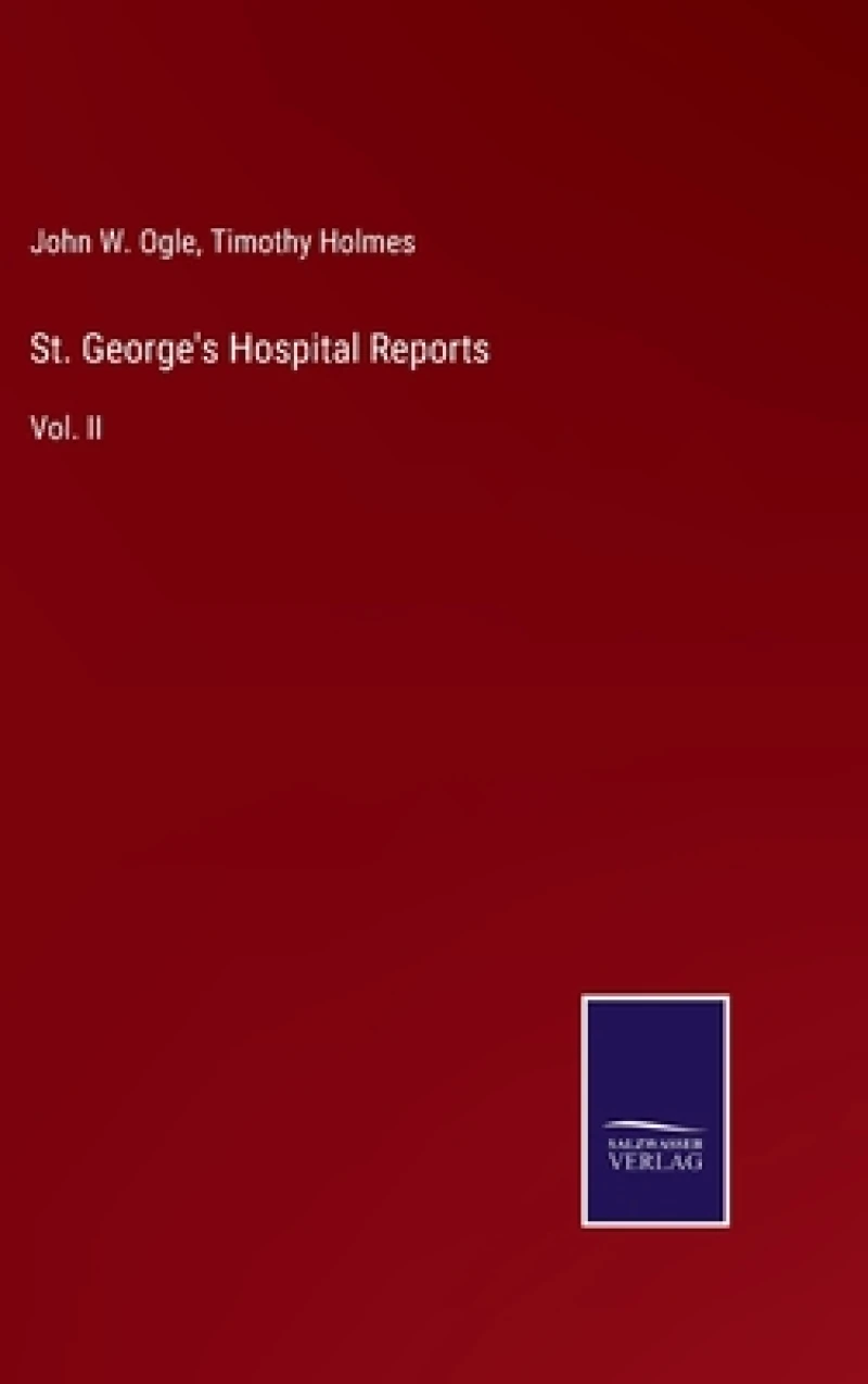 St. George's Hospital Reports