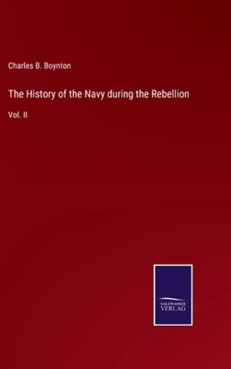 The History of the Navy during the Rebellion