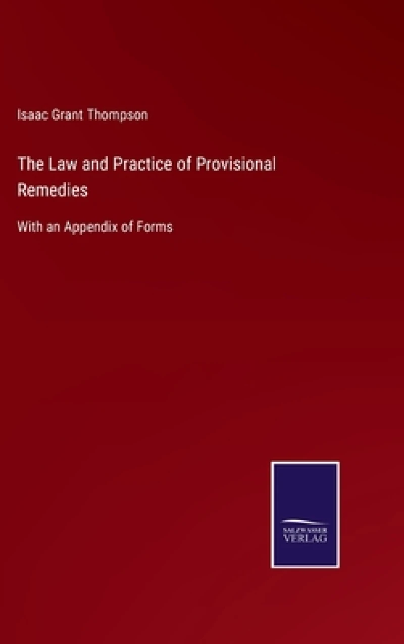 The Law and Practice of Provisional Remedies