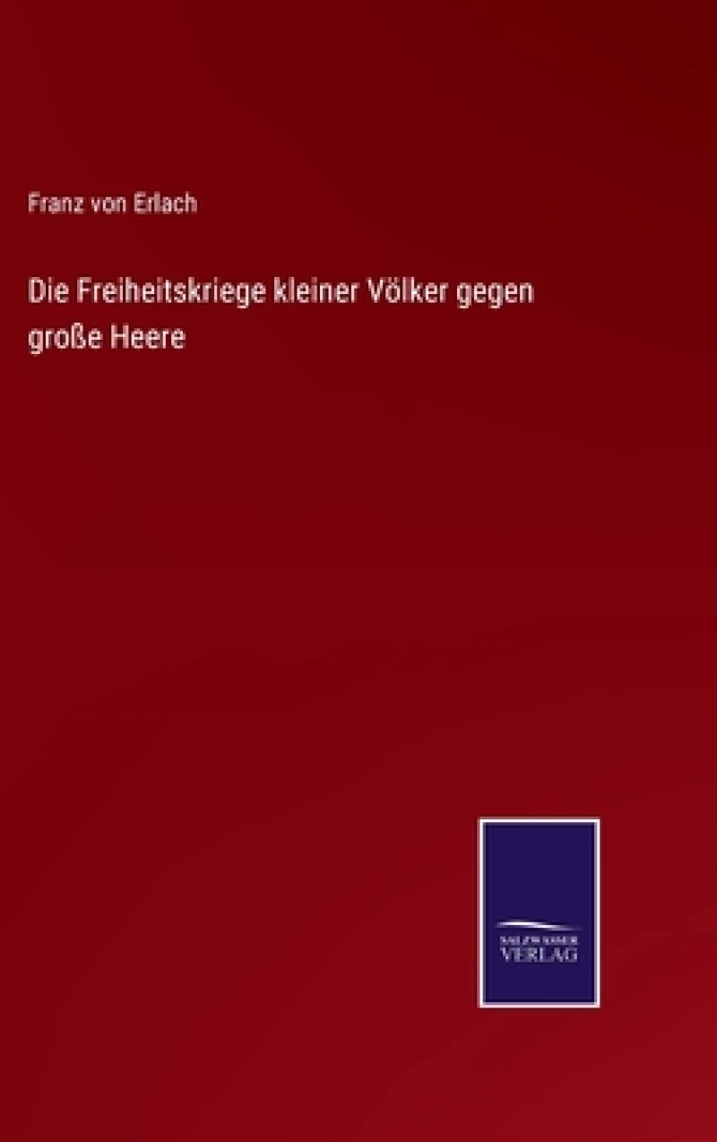 Die Freiheitskriege kleiner Volker gegen große Heere