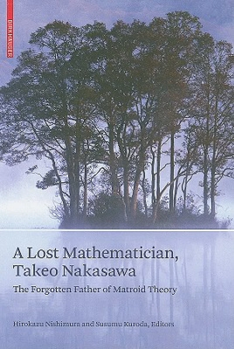 A Lost Mathematician, Takeo Nakasawa