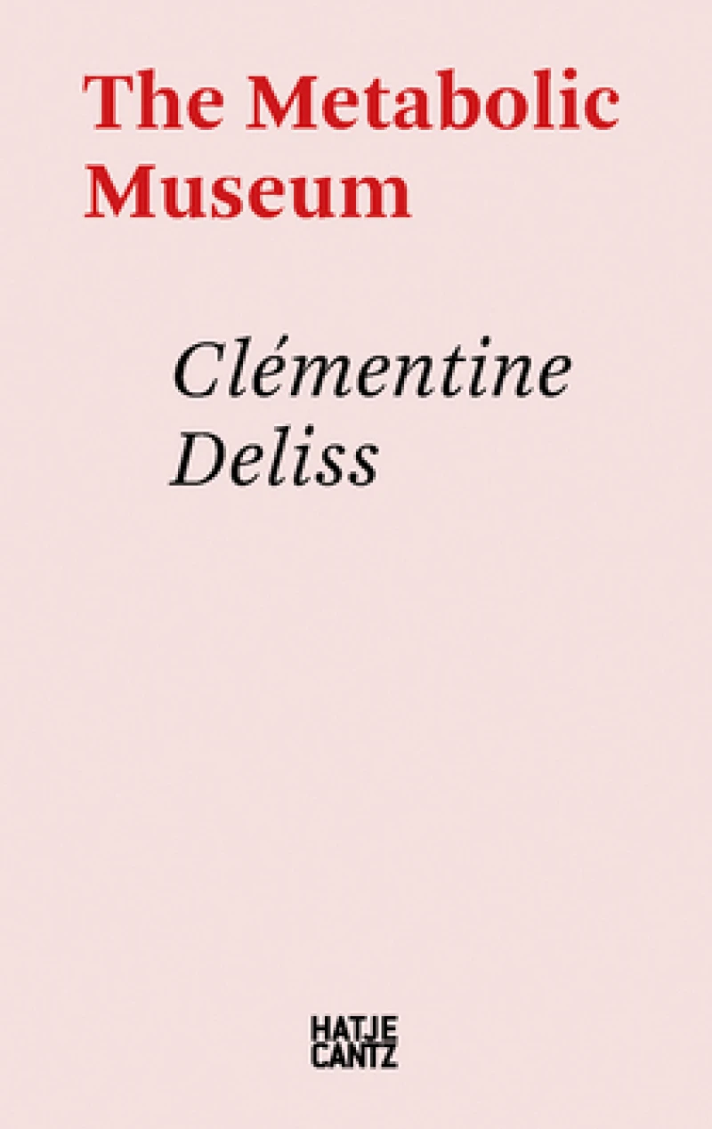 Clementine Deliss: The Metabolic Museum