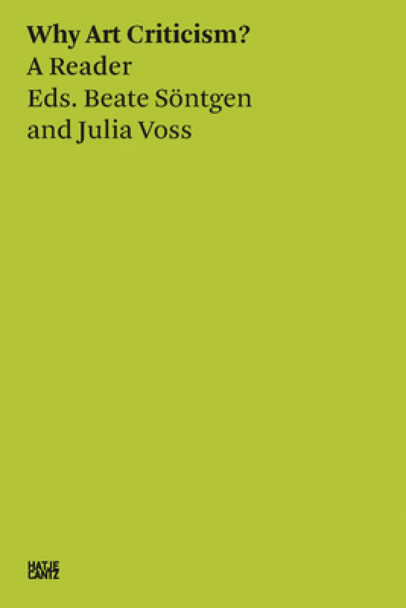 Beate Sontgen & Julia Voss: Why Art Criticism? A Reader