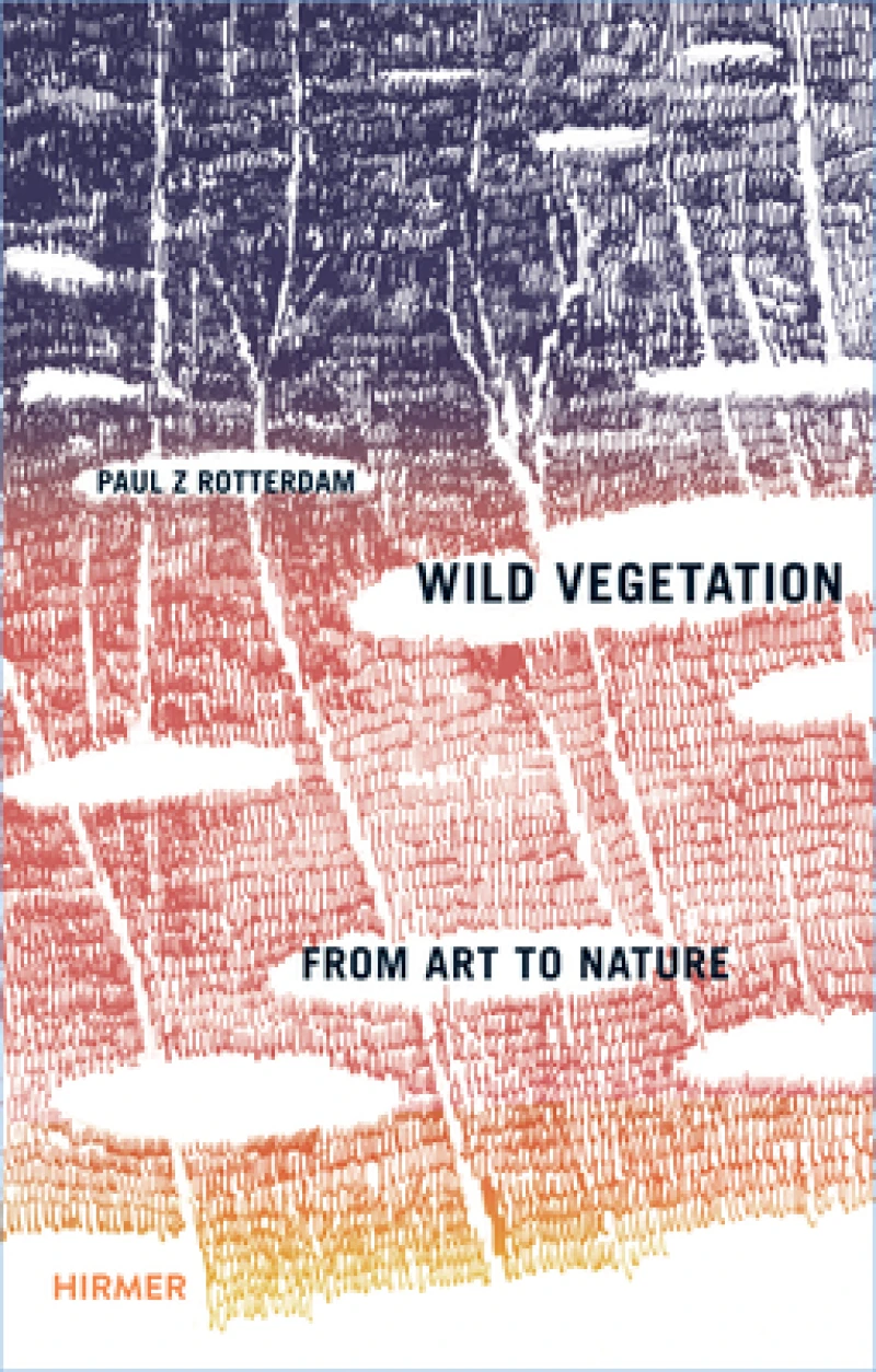Paul Rotterdam · Wild Vegetation