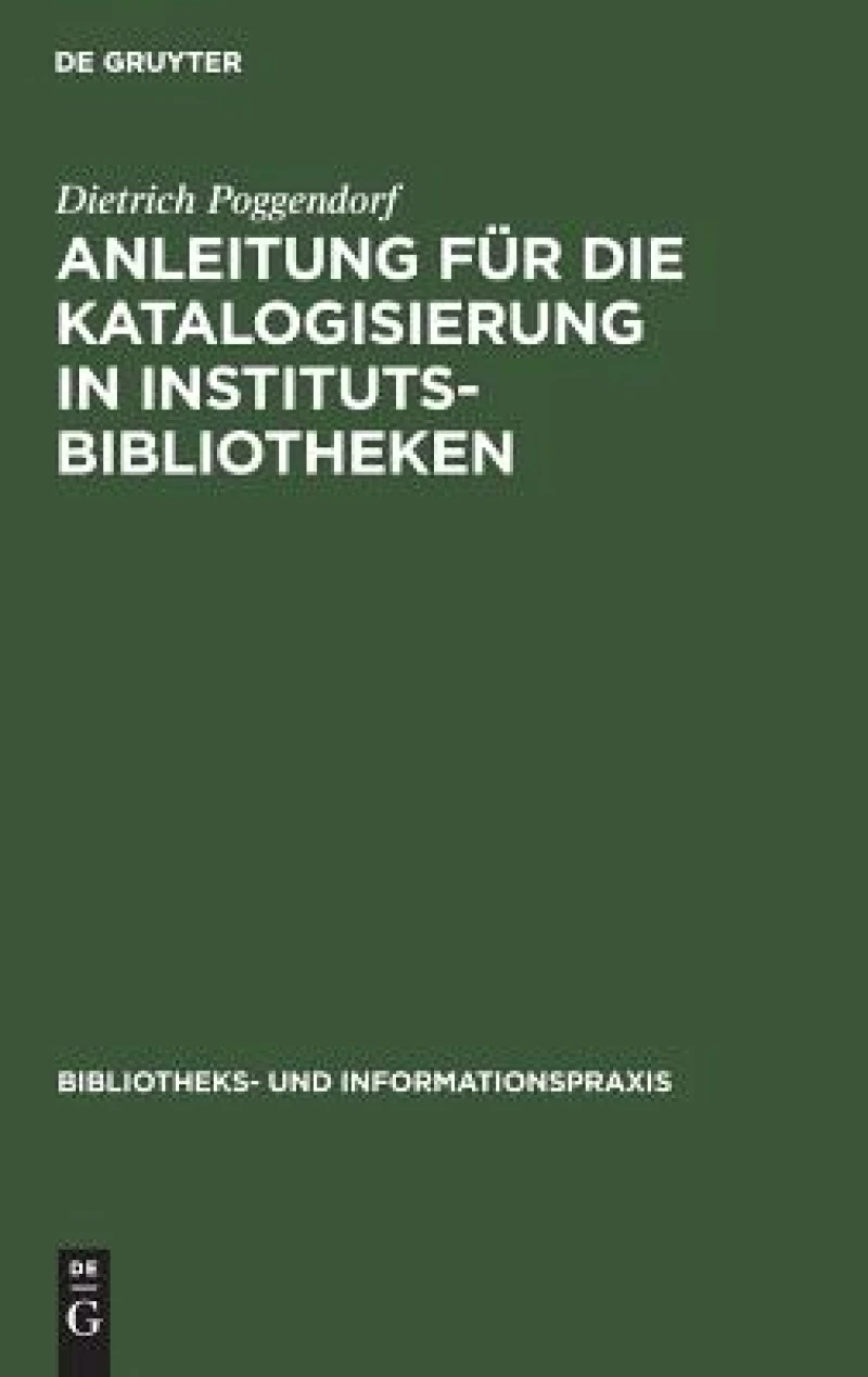 Anleitung Für Die Katalogisierung in Institutsbibliotheken