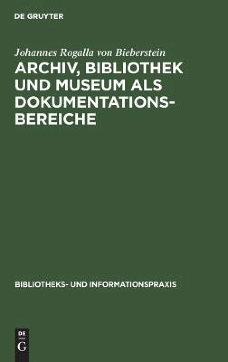 Archiv, Bibliothek Und Museum Als Dokumentationsbereiche