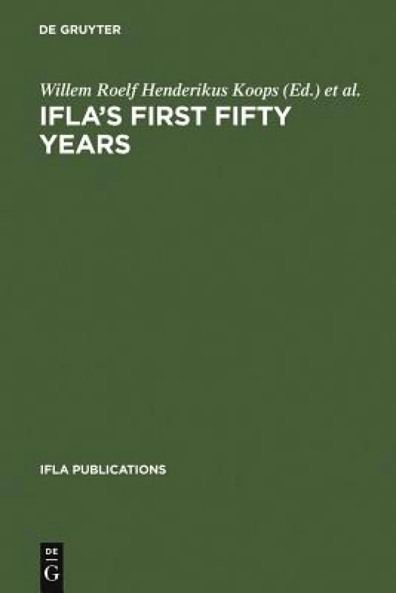 IFLA''s First Fifty Years
