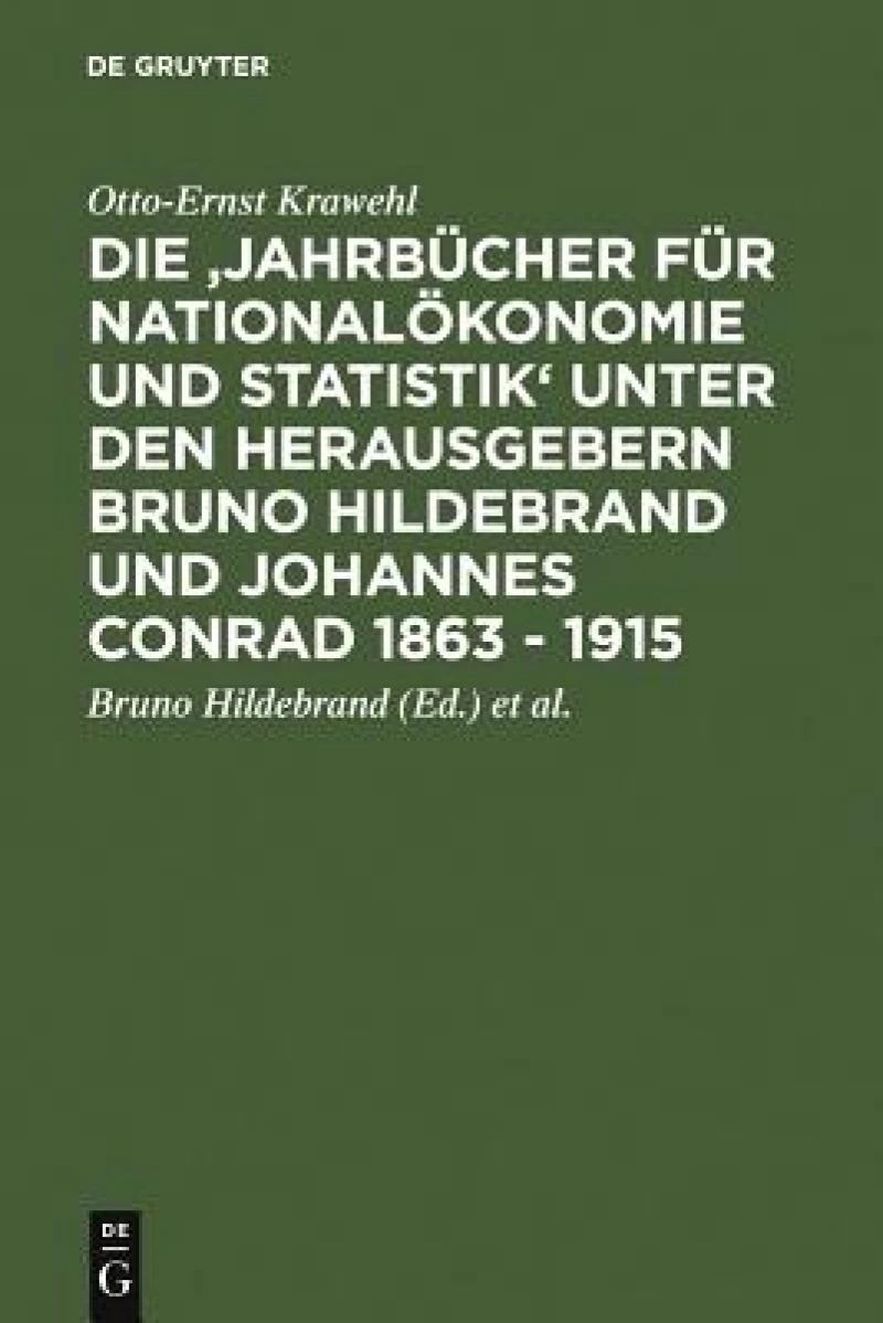''Jahrbücher für Nationalökonomie und Statistik'' unter den Herausgebern Bruno Hildebrand und Johannes Conrad 1863 - 1915