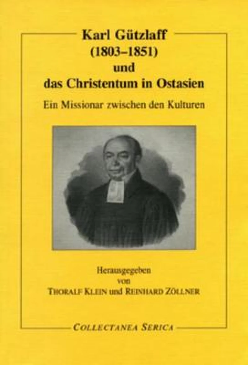 Karl Gutzlaff (1803-1851) und das Christentum in Ostasien