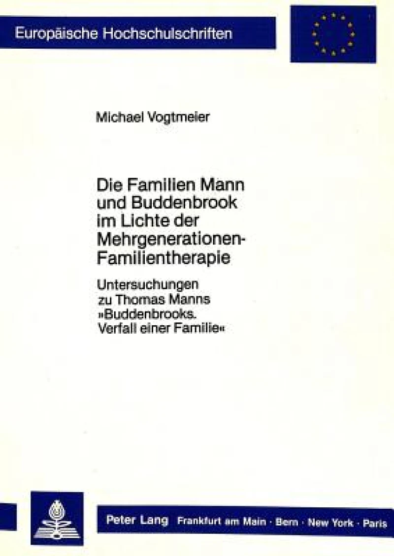 Die Familien Mann Und Buddenbrook Im Lichte Der Mehrgenerationen-Familientherapie