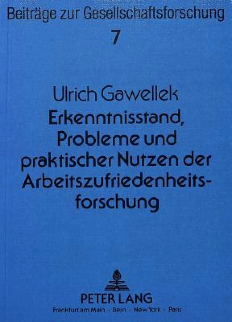 Erkenntnisstand, Probleme und praktischer Nutzen der Arbeitszufriedenheitsforschung