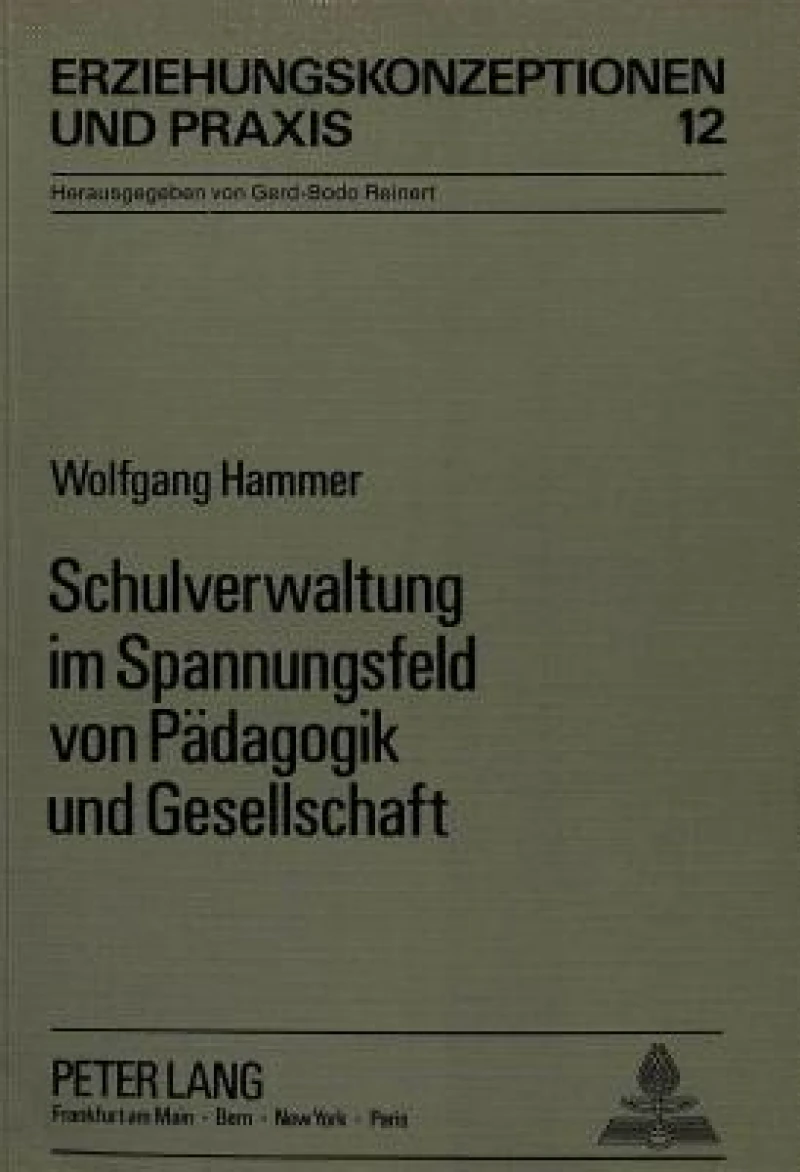 Schulverwaltung im Spannungsfeld von Paedagogik und Gesellschaft