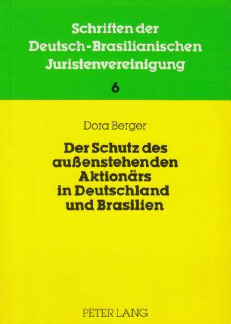 Der Schutz Des Aussenstehenden Aktionaers in Deutschland Und Brasilien