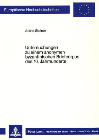 Untersuchungen zu einem anonymen byzantinischen Briefcorpus des 10. Jahrhunderts