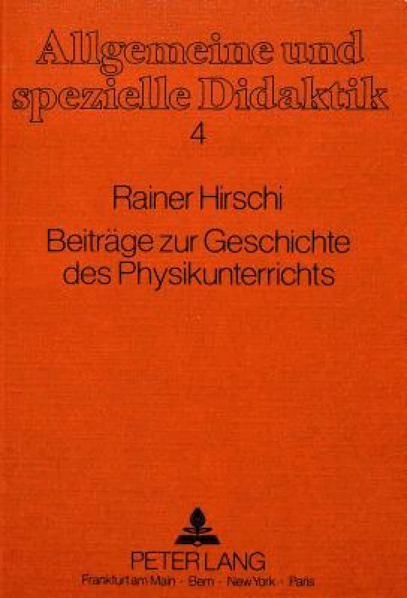 Beitraege zur Geschichte des Physikunterrichts