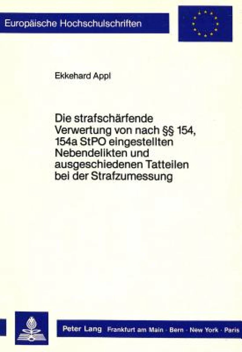 Die strafschaerfende Verwertung von nach  154, 154a StPO eingestellten Nebendelikten und ausgeschiedenen Tatteilen bei der Strafzumessung