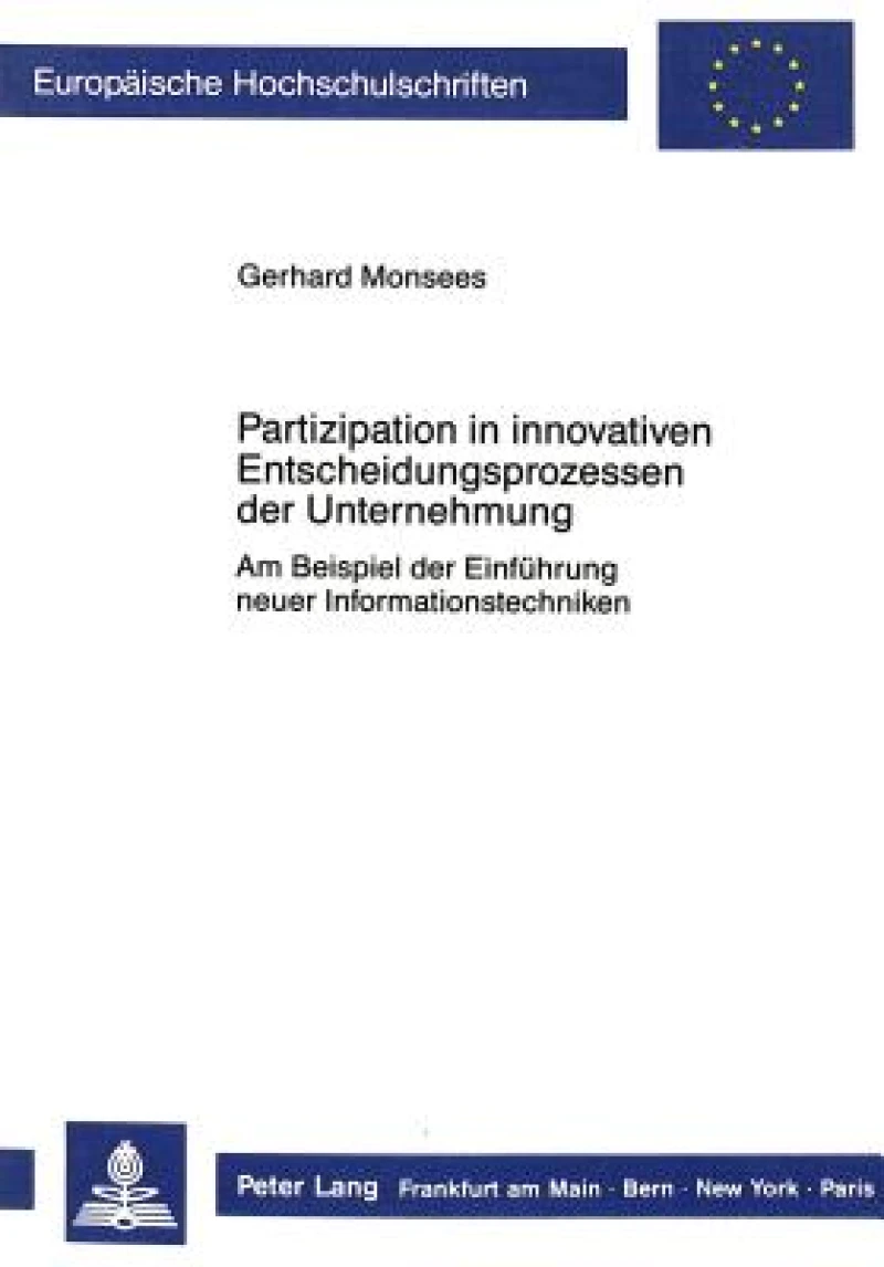 Partizipation in innovativen Entscheidungsprozessen der Unternehmung