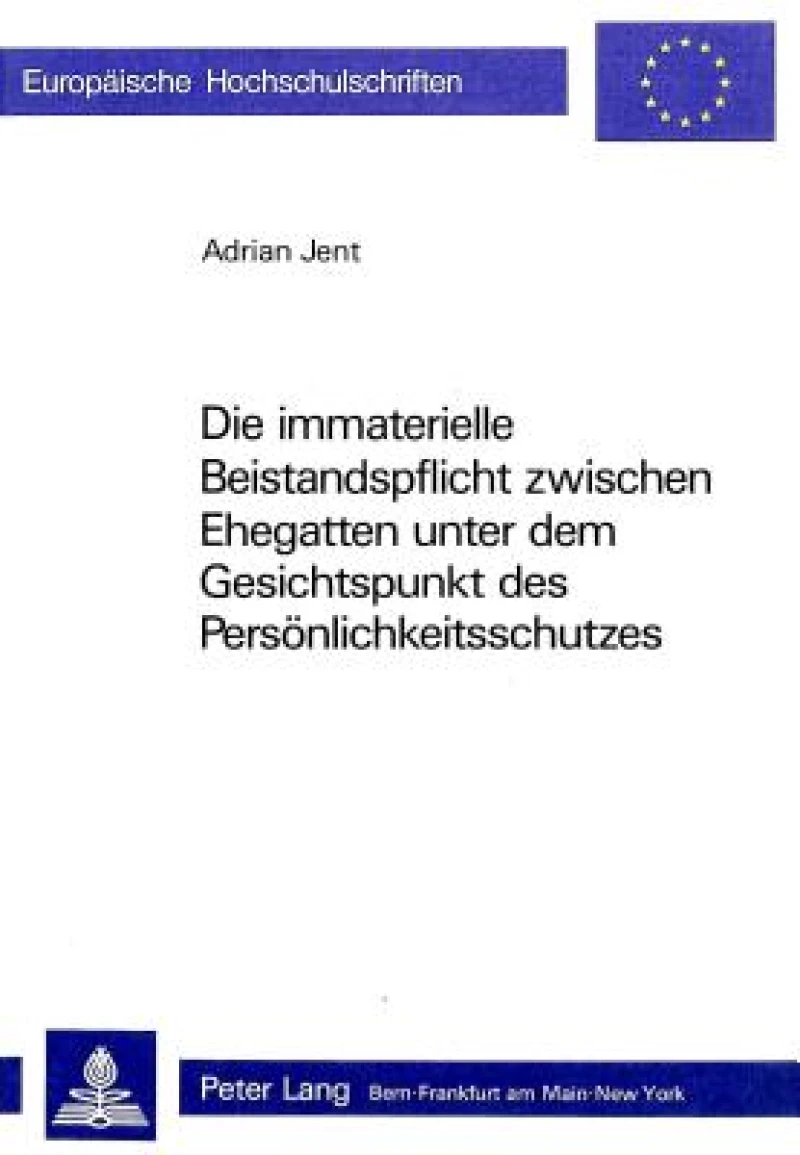 Die immaterielle Beistandspflicht zwischen Ehegatten unter dem Gesichtspunkt des Persoenlichkeitsschutzes
