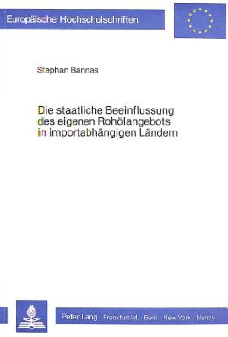 Die staatliche Beeinflussung des eigenen Rohoelangebots in importabhaengigen Laendern