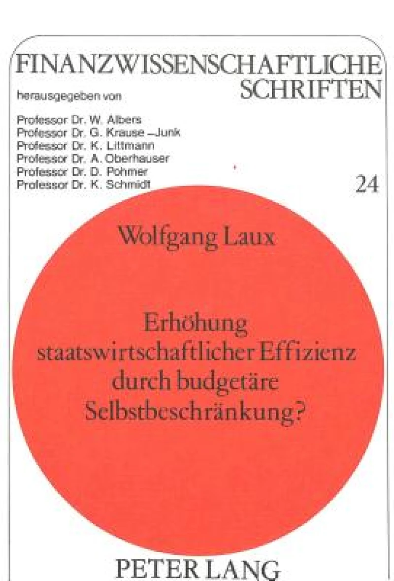 Erhoehung staatswirtschaftlicher Effizienz durch budgetaere Selbstbeschraenkung?