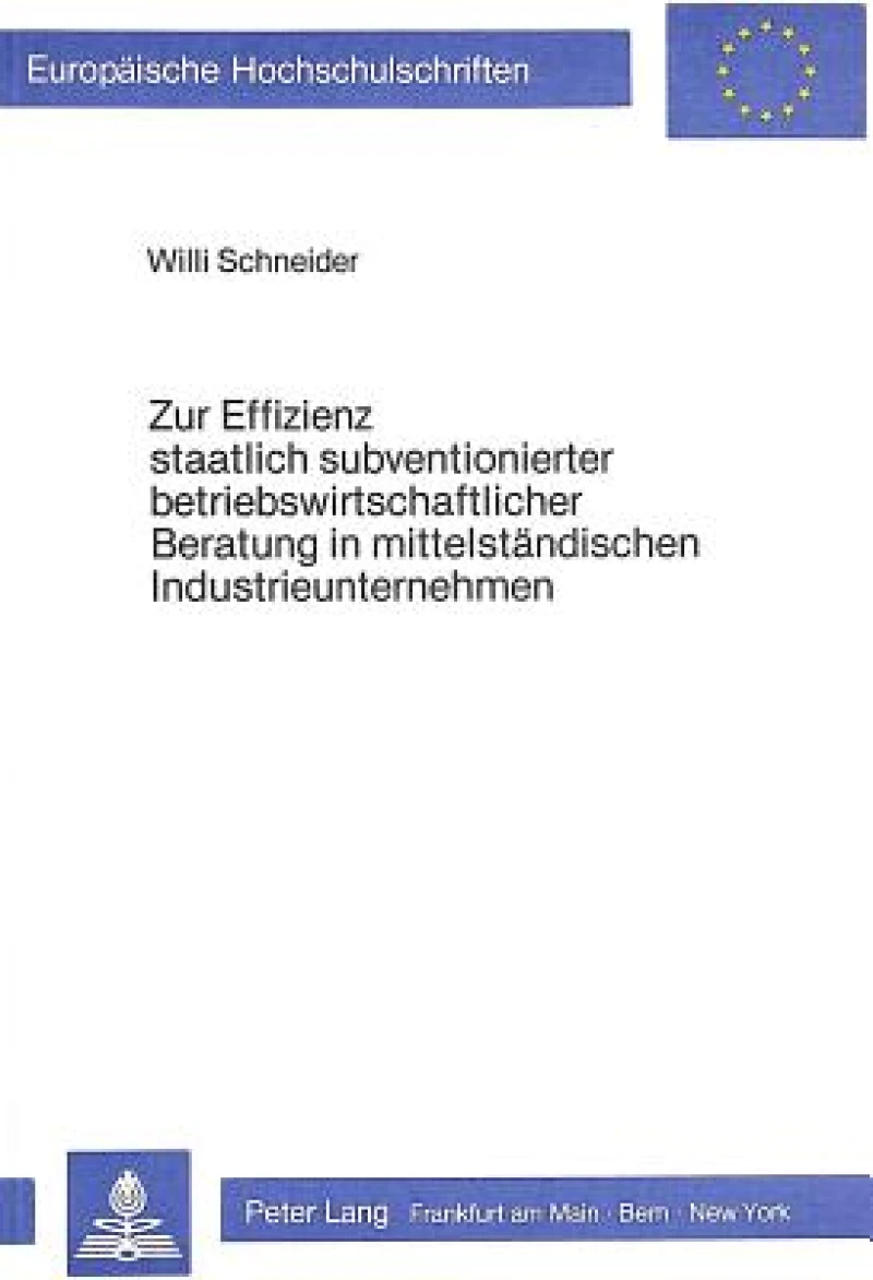 Zur Effizienz staatlich subventionierter betriebswirtschaftlicher Beratung in mittelstaendischen Industrieunternehmen
