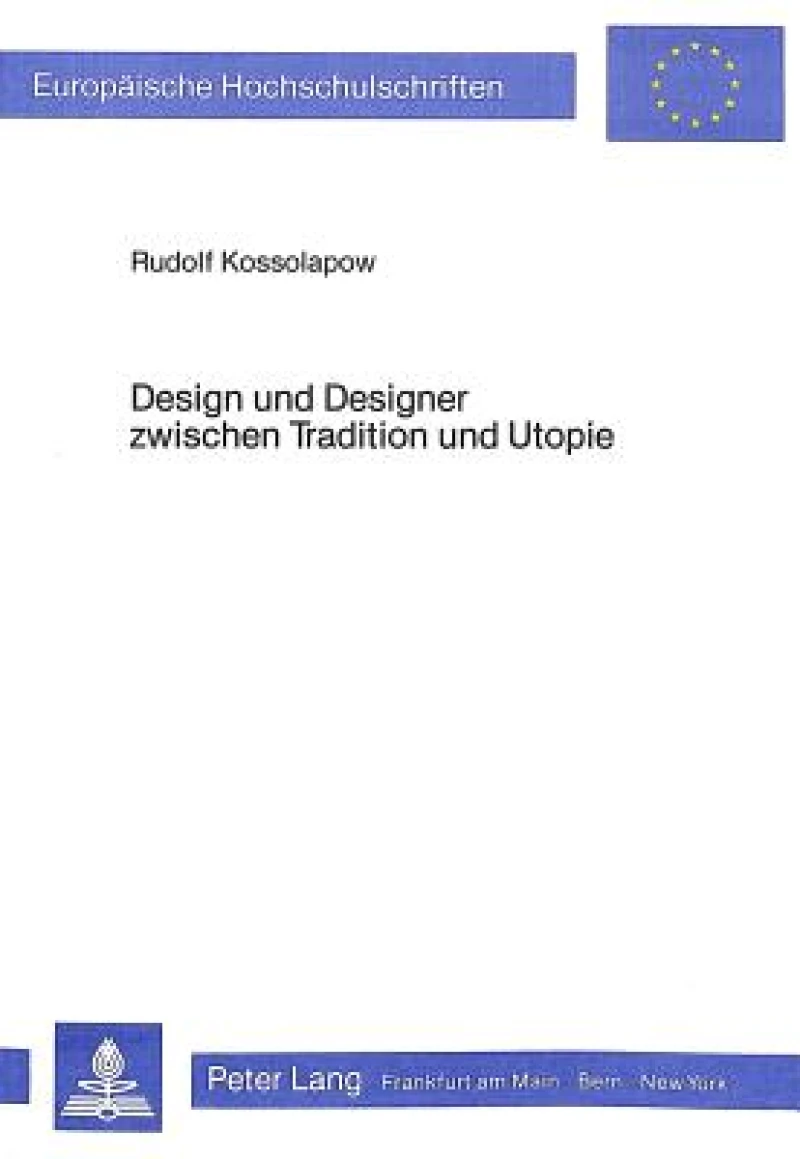 Design und Designer zwischen Tradition und Utopie