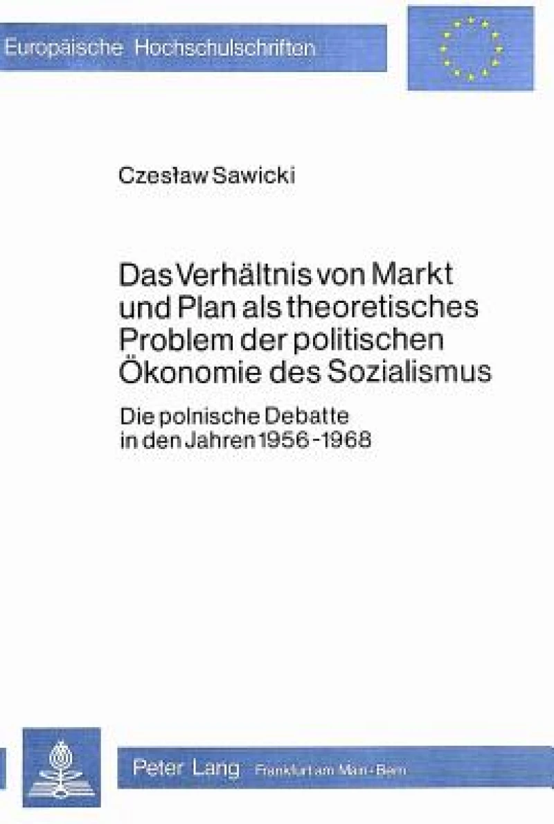 Das Verhaeltnis von Markt und Plan als theoretisches Problem der politischen Oekonomie des Sozialismus