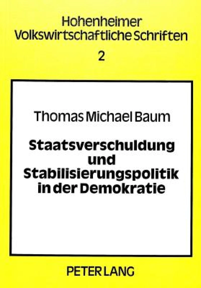 Staatsverschuldung und Stabilisierungspolitik in der Demokratie