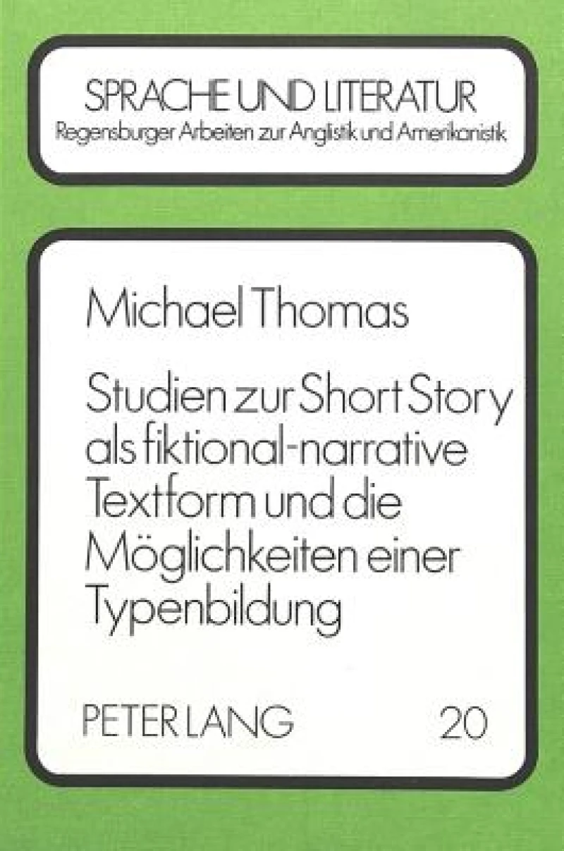 Studien zur Short Story als fiktional-narrative Textform und die Moeglichkeiten einer Typenbildung